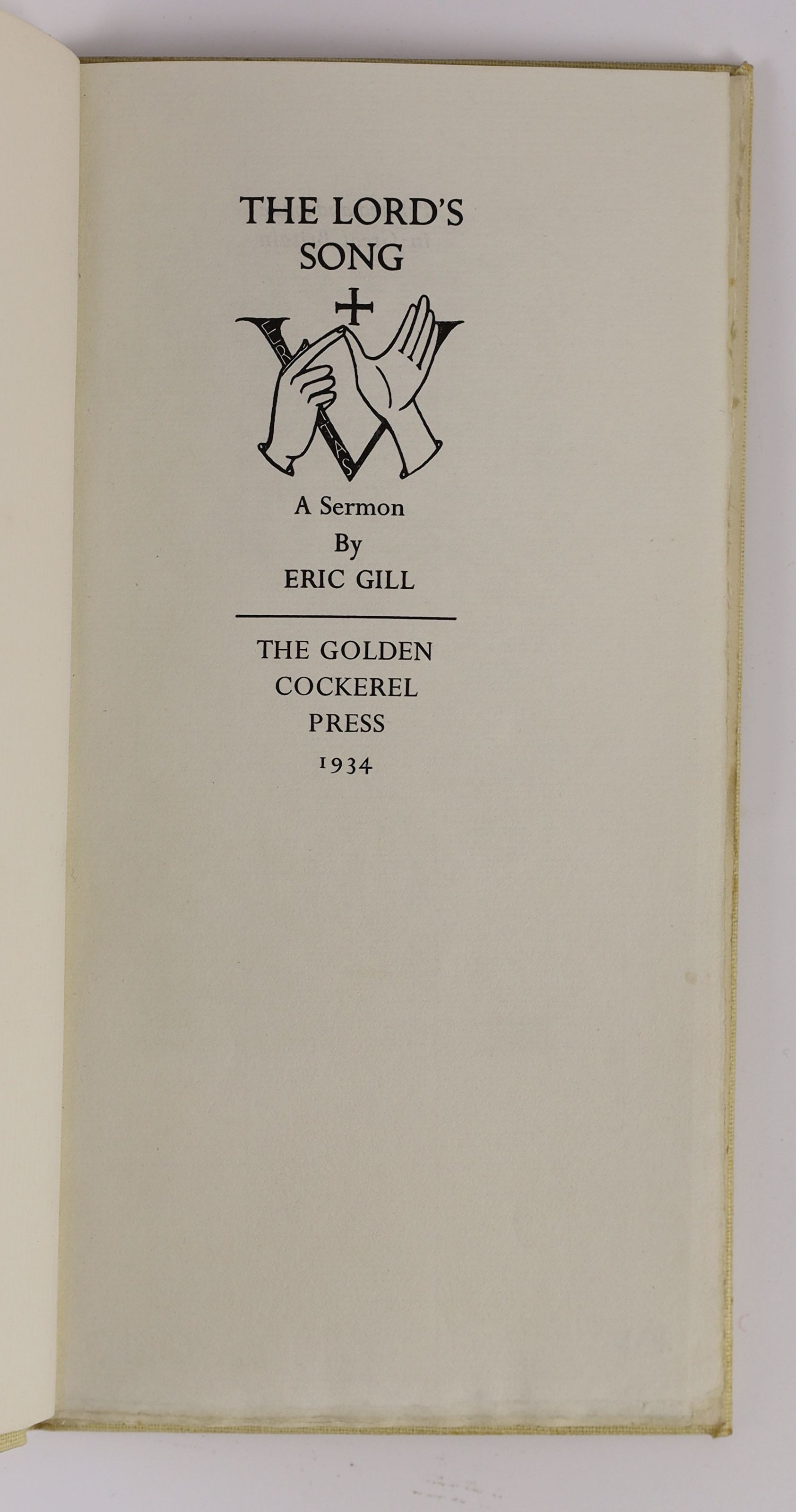 Golden Cockerel Press - Gill, Eric - The Lord’s Song. A Sermon, one of 500, cream buckram, with gilt monograms GCP, with two wood-engravings, Waltham Saint Lawrence, 1934